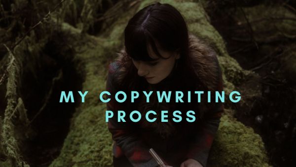 My copywriting process