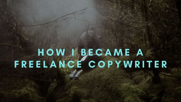 How I became a freelance copywriter
