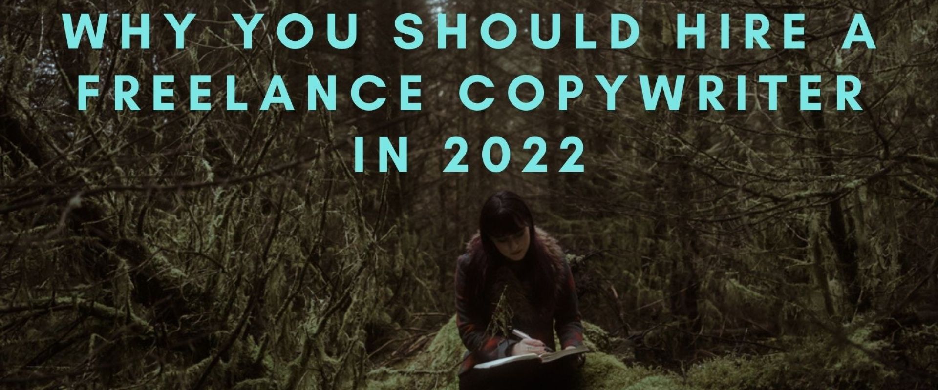 Why you should hire a freelance copywriter in 2022